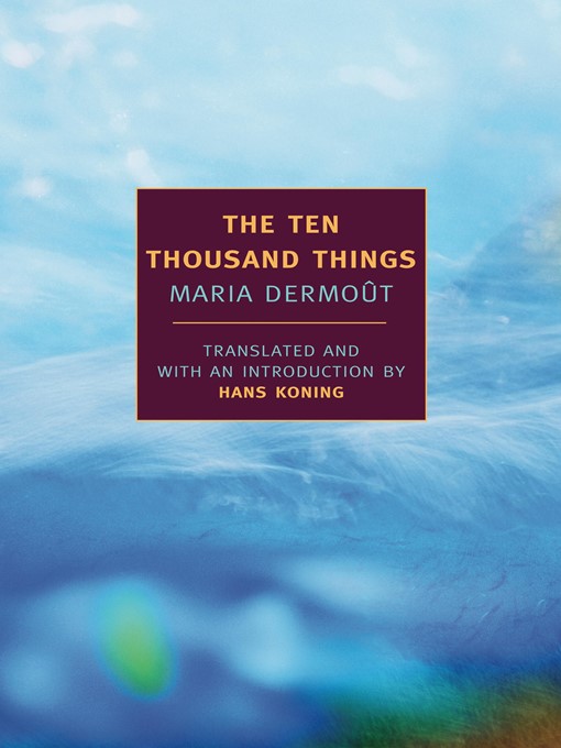 Title details for The Ten Thousand Things by Maria Dermout - Available